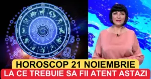 Horoscop 21 Noiembrie 2023 cu Neti Sandu