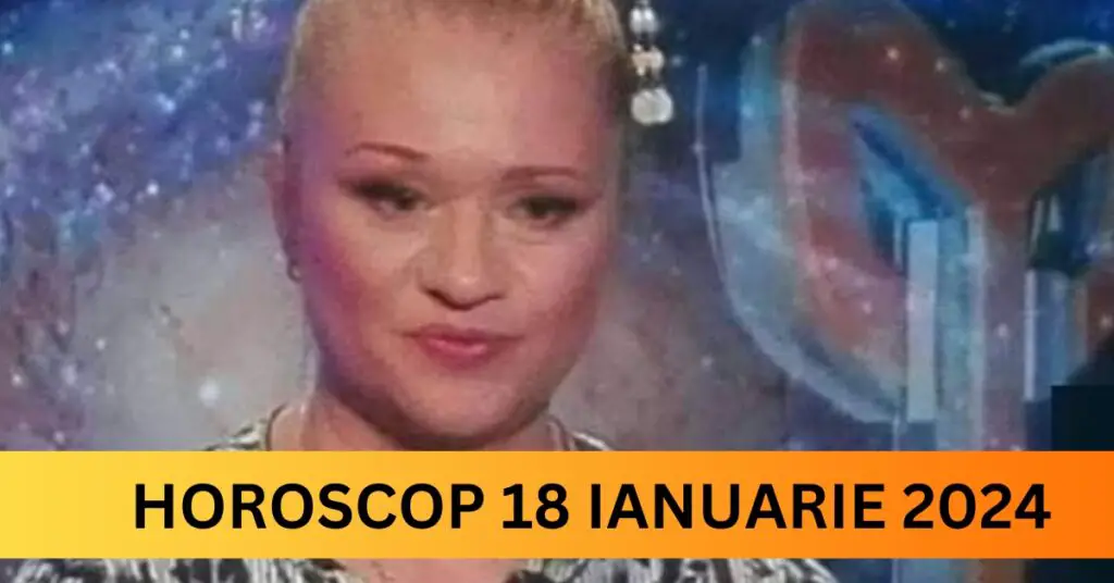 Horoscopul Zilnic: 18 Ianuarie 2024 – pregătiți-vă pentru răsturnări de situație
