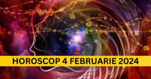 Horoscopul Zilnic: 4 Februarie 2024 – Descoperă ce secret cosmic unește 3 zodii