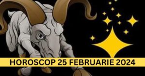 Horoscopul Zilnic: 25 Februarie 2024 – Ești Pregătit pentru Aventura Vieții Tale