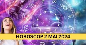 Horoscopul Zilnic: 2 Mai 2024 – Ce zodii vor avea parte de schimbări majore