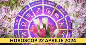 Horoscopul Zilnic: 22 Aprilie 2024 – Contacte cosmice și mesaje astrale