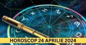 Horoscopul Zilnic: 24 Aprilie 2024 – Vise împlinite pentru 3 zodii