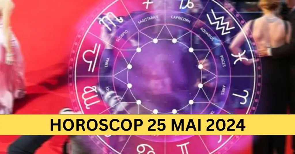 Horoscopul Zilnic 25 Mai 2024 Este timpul pentru o schimbare