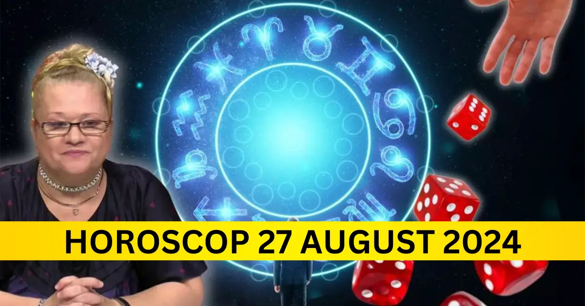 Horoscopul Zilei de Marți, 27 August 2024: Descoperă-ți Destinul