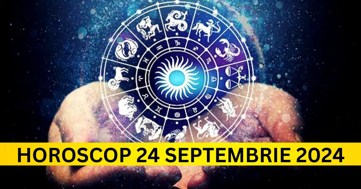 Horoscopul Zilei de Marți, 24 Septembrie 2024: Ce Revelații Nebănuite Te Așteaptă!