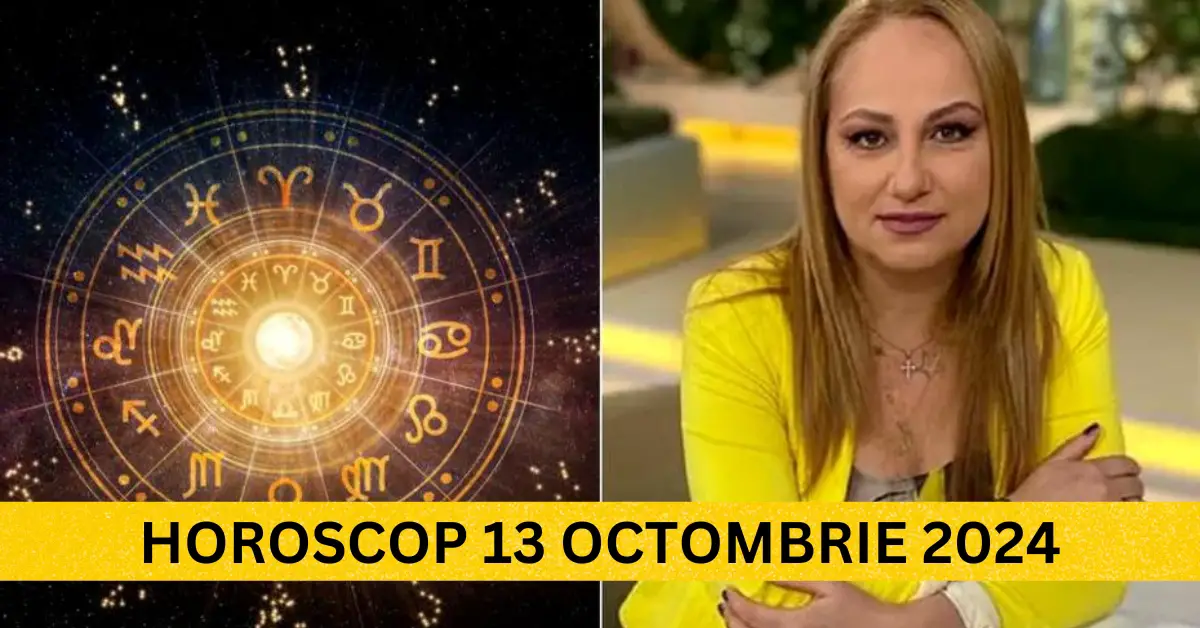 Horoscop 13 Octombrie 2024 - Descoperă ce surprize îți aduc astrele