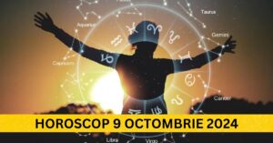 Horoscop 9 Octombrie 2024: Zi plină de surprize pentru toate zodiile