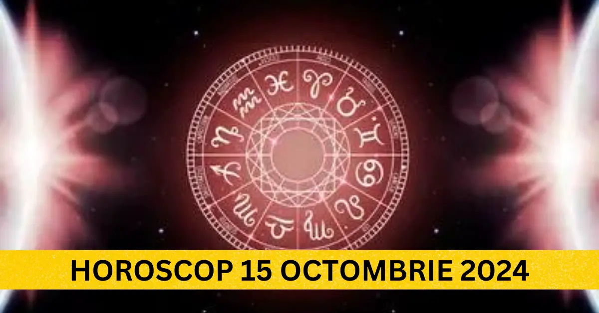 Horoscop 15 Octombrie 2024: Zodiile descoperă schimbări neașteptate